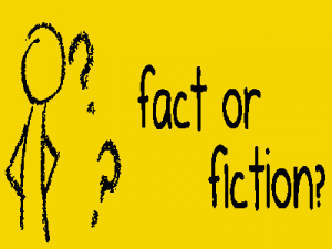 Fact or Fiction