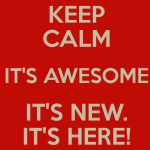 It's Here, It's Awesome!