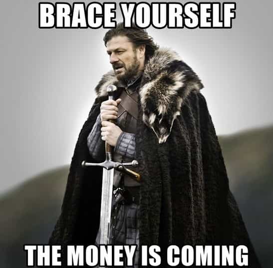 money is coming